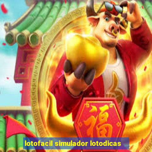 lotofacil simulador lotodicas